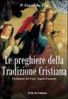 Le preghiere della tradizione cristiana edito da Fede & Cultura