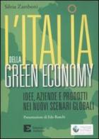 L' Italia della green economy. Idee, aziende e prodotti nei nuovi scenari globali edito da Edizioni Ambiente