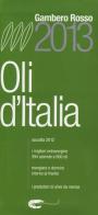 Oli d'Italia. I migliori extravergine. Raccolta 2012-2013 edito da Gambero Rosso GRH