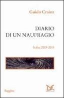 Diario di un naufragio. Italia 2003-2013 di Guido Crainz edito da Donzelli