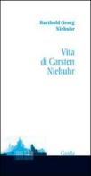 Vita di Carsten Niebuhr di Barthold Georg Niebuhr edito da Guida