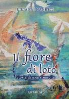 Il fiore di loto. Storia di una rinascita di Liliana Manetti edito da David and Matthaus