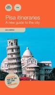 Pisa itineraries. A new guide to the guide di Luca Bertini edito da Pacini Editore