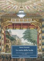 Le carte della Scala. Storie di impresari e appaltatori teatrali (1778-1860) di Remo Giazotto edito da LIM