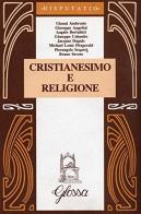 Cristianesimo e religione di Giuseppe Colombo edito da Glossa