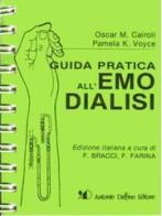 Guida pratica all'emodialisi di Oscar M. Cairoli, Pamela K. Voyce edito da Delfino Antonio Editore