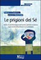 Le prigioni del sé di Teresa I. Carratelli, Ignazio Ardizzone edito da Magi Edizioni