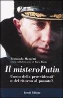 Il mistero Putin. Uomo della provvidenza o del ritorno al passato? di Fernando Mezzetti, Boris Rosin edito da Boroli Editore