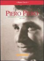 Piero Piero. Autobiografia di un protagonista della guerra partigiana1943-1945 di Piero Urati edito da Le Château Edizioni