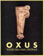 Oxus. Tesori dell'Asia centrale edito da De Luca Editori d'Arte