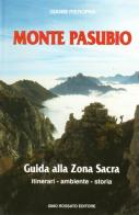 Monte Pasubio. Guida alla zona sacra. Itinerari, ambiente, storia di Gianni Pieropan edito da Rossato