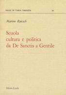 Scuola, cultura politica da De Sanctis a Gentile di Marino Raicich edito da Nistri-Lischi