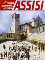 Assisi. Historia, sztuka, duchowosc di Pasquale Magro edito da CEFA