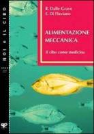 Alimentazione meccanica. Il cibo come medicina di Riccardo Dalle Grave, Camillo Ezio Di Flaviano edito da Positive Press