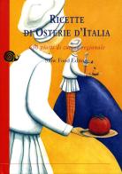 Ricette di osterie d'Italia. 630 piatti di cucina regionale edito da Slow Food