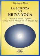 La scienza del kriya yoga di Roy E. Davis edito da Vidyananda