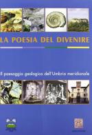 La poesia del divenire. Il paesaggio geologico dell'Umbria meridionale edito da Scienze e Lettere