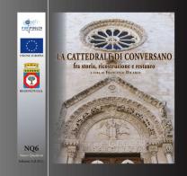 La cattedrale di Conversano fra storia, ricostruzione e restauro. Guida breve edito da A.B.M.C.