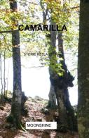 Camarilla. Storie nella storia di Raffaella Esposito edito da ilmiolibro self publishing