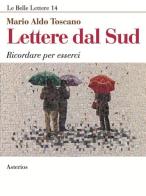 Lettere dal Sud. Ricordare per esserci di Mario A. Toscano edito da Asterios