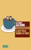 Il caffè della signora Lo Turco di Alessandra Giacomini edito da Augh!