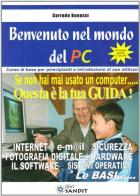 Benvenuto nel mondo del PC di Corrado Benassi edito da Sandit Libri