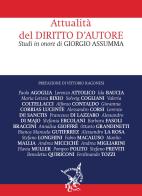 Attualità del diritto d'autore. Studi in onore di Giorgio Assumma edito da Discendo Agitur