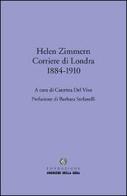 Helen Zimmern. Corriere di Londra (1884-1910) edito da Fondazione Corriere della Sera