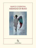 Assaggi di buio di Marco Cosentina edito da Corsiero Editore