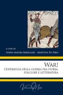War! L'esperienza della guerra fra storia, folclore e letteratura edito da Virtuosa-Mente