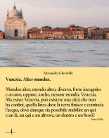 Venezia alter mundus. Ediz. italiana di Alessandra Chemollo edito da Marsilio Arte