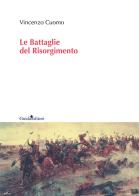 Le battaglie del Risorgimento di Vincenzo Cuomo edito da Guida