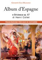 Album d'Espagne e Briviesca op. 67 di Henri Collet. Trascrizione per duo di chitarre di Giuseppe Ugo Mazzone edito da Edizioni Momenti-Ribera