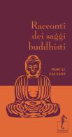 Racconti dei saggi buddhisti di Pascal Fauliot edito da L'Ippocampo