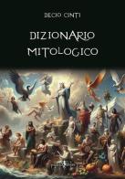 Dizionario mitologico di Decio Cinti edito da Anguana Edizioni