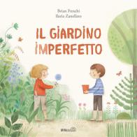 Il giardino imperfetto. Ediz. a colori di Brian Freschi edito da Mimebù