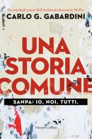 Una storia comune. Sanpa: io, noi, tutti di Carlo G. Gabardini edito da HarperCollins Italia