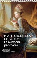 Le relazioni pericolose di Pierre Choderlos de Laclos edito da Feltrinelli
