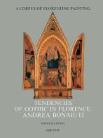 Tendencies of gothic in Florence: Andrea Bonaiuti di Johannes Tripps edito da Giunti Editore