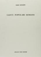 Canti popolari romani (rist. anast.) di M. Menghini edito da Forni