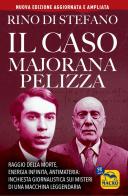 Il caso Majorana Pelizza. Raggio della morte, energia infinita, antimateria: inchiesta giornalistica sui misteri di una macchina leggendaria di Rino Di Stefano edito da Macro Edizioni