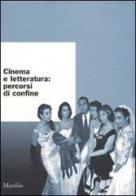 Cinema e letteratura: percorsi di confine edito da Marsilio