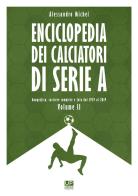 Enciclopedia dei calciatori di serie A vol.2 di Alessandro Michel edito da Gianluca Iuorio Urbone Publishing