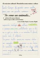 «Io sono un animale...». 2^ edizione del concorso letterario rivolto ai ragazzi delle scuole elementari edito da Editreg