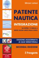 Patente nautica integrazione da entro 12 miglia a senza alcun limite dalla costa. Nuova ediz. Con Contenuto digitale (fornito elettronicamente) di Miriam Lettori edito da Il Frangente