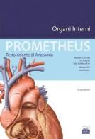 Prometheus. Testo atlante di anatomia. Organi interni di Michael Schunke, Erik Schulte, Udo Schumacher edito da Edises