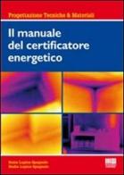 Il manuale del certificatore energetico di Nadia Lupica Spagnolo, Sonia Lupica Spagnolo edito da Maggioli Editore