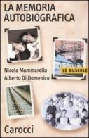 La memoria autobiografica di Nicola Mammarella, Alberto Di Domenico edito da Carocci