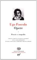 Opere vol.1 di Ugo Foscolo edito da Einaudi