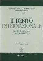 Il debito internazionale. Atti del 2º Convegno (dal 25 al 27 maggio 1995) di Domingo Gutiérrez Andrés, Sandro Schipani edito da Lateran University Press